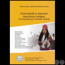 CONSTRUYENDO LA EDUCACIN INTERCULTURAL INDGENA - Coordinadores: HENRYK GASKA y MARILN REHNFELDT - Ao 2017